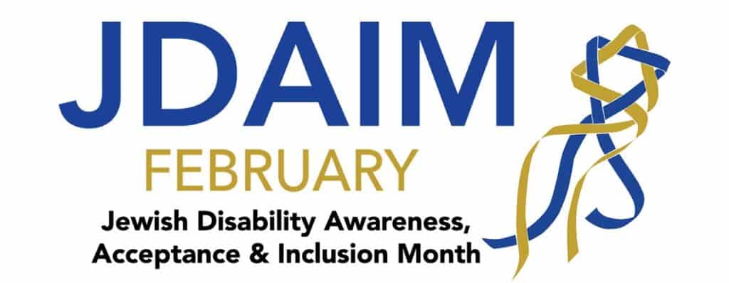 JDAIM February Jewish Disability Awareness Acceptance and Inclusion Month