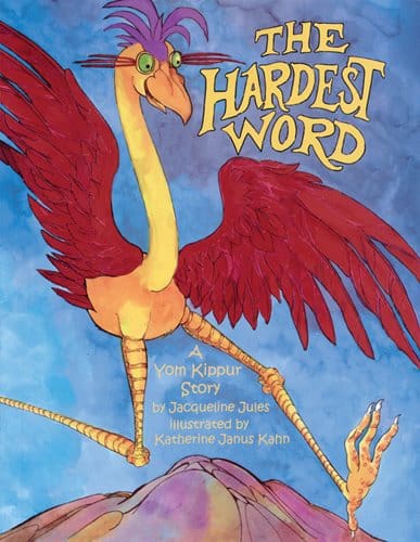 Book cover of The Hardest Word by Jacqueline Jules. A giant, colorful bird leaps into the air with mountains in the background.