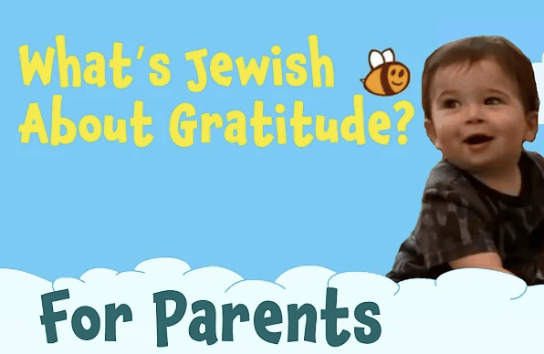 A screenshot of a video that says, What's Jewish about gratitude? For Parents.