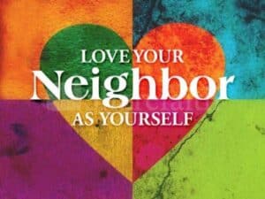 A graphic that says, Love your neighbor as yourself. The words are superimposed onto a multicolored heart
