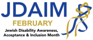 JDAIM February Jewish Disability Awareness, Acceptance & Inclusion Month