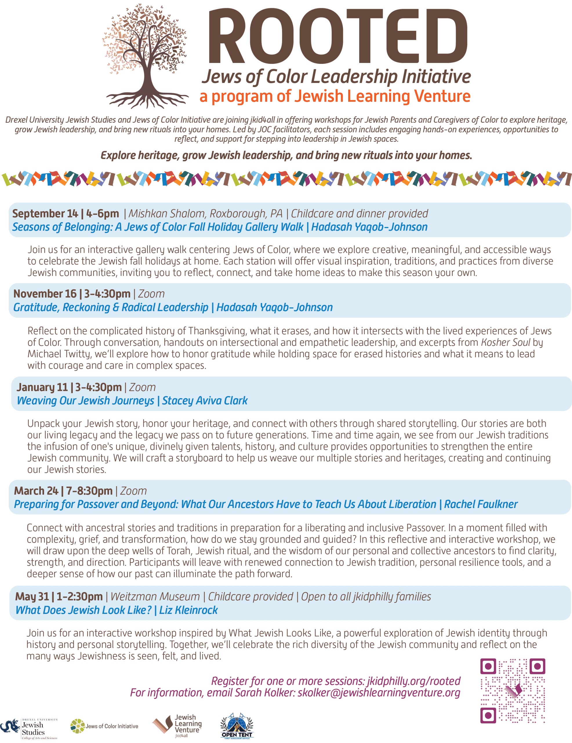 Rooted Reg Rooted Jews of Color Leadership Initiative Drexel University Jewish Studies and Jews of Color Initiative are joining jkid4all in offering workshops for Jewish Parents and Caregivers of Color to explore heritage, grow Jewish leadership, and bring new rituals into your homes. Led by JOC facilitators, each session includes engaging hands-on experiences, opportunities to reflect, and support for stepping into leadership in Jewish spaces. Explore heritage, grow Jewish leadership, and bring new rituals into your homes. 📅 September 14th 4-6pm Seasons of Belonging: A Jews of Color Fall Holiday Gallery Walk Location: Mishkan Shalom | Childcare and dinner provided Join us for an interactive gallery walk centering Jews of Color, where we explore creative, meaningful, and accessible ways to celebrate the Jewish fall holidays at home. Each station will offer visual inspiration, traditions, and practices from diverse Jewish communities, inviting you to reflect, connect, and take home ideas to make this season your own. 📅 November 16th 3-4:30pm Gratitude, Reckoning & Radical Leadership: Jews of Color on Thanksgiving and the Stories We Carry Location: Zoom Join us as we reflect on the complicated history of Thanksgiving, what it erases, and how it intersects with the lived experiences of Jews of Color. Through conversation, handouts on intersectional and empathetic leadership, and excerpts from Kosher Soul by Michael Twitty, we’ll explore how to honor gratitude while holding space for erased histories — and what it means to lead with courage and care in complex spaces. 📅 January 11 Weaving Our Jewish Journeys 3-4:30pm Location: Zoom Unpack your Jewish story, honor your heritage, and connect with others through shared storytelling. Our stories are both our living legacy and the legacy we pass on to future generations. Time and time again, we see from our Jewish traditions the infusion of one's unique, divinely given talents, history, and culture provides opportunities to strengthen the entire Jewish community. We will craft a storyboard to help us weave our multiple stories and heritages, creating and continuing our Jewish stories. 📅 March 24 Passover: Rooted in Ancestry 7pm-8:30pm Location: Zoom Connect with ancestral stories and traditions in preparation for a liberating and inclusive Passover. In a moment filled with complexity, grief, and transformation, how do we stay grounded and guided? In this reflective and interactive workshop, we will draw upon the deep wells of Torah, Jewish ritual, and the wisdom of our personal and collective ancestors to find clarity, strength, and direction. Participants will leave with renewed connection to Jewish tradition, personal resilience tools, and a deeper sense of how our past can illuminate the path forward. 📅 May 31 What Does Jewish Look Like? with Liz Kleinrock Location: Weitzman Museum | Childcare provided | Open to all jkidphilly families A powerful session exploring Jewish identity, diversity, and representation with guest educator Liz Kleinrock. Join us for an interactive workshop inspired by What Jewish Looks Like, a powerful exploration of Jewish identity through learning about history and personal storytelling. Together, we’ll celebrate the rich diversity of the Jewish community and reflect on the many ways Jewishness is seen, felt, and lived. 🌟 Special opportunity for jkid4all families: We’ll also be hosting a JOC affinity space bagel brunch beforehand 12-1pm. This will be a welcoming time to connect, build community, and nourish ourselves—in every sense. (Please register in advance)